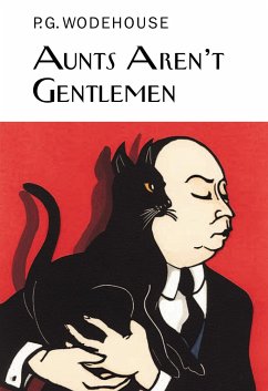 Aunts Aren't Gentlemen - Wodehouse, P.G.