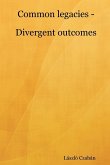 Common legacies - Divergent outcomes
