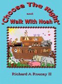 Choose the Right & Walk with Noah