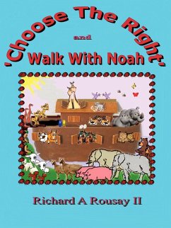 Choose the Right & Walk with Noah - Rousay II, Richard A.