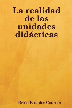 La Realidad de Las Unidades Didacticas - Rozados Couceiro, Beln; Rozados Couceiro, Belen