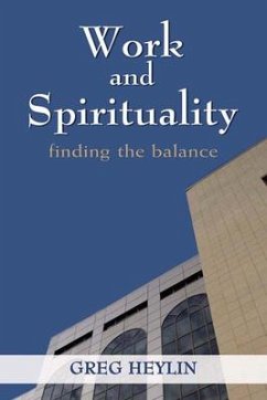 Work and Spirituality: Finding the Balance - Heylin, Greg