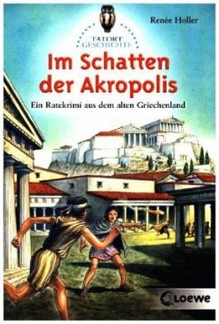 Im Schatten der Akropolis / Tatort Geschichte - Holler, Renée