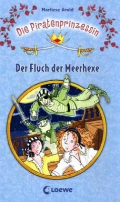 Die Piratenprinzessin - Der Fluch der Meerhexe - Arold, Marliese