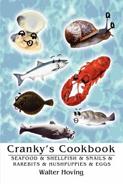 Cranky's Cookbook: Seafood & Shellfish & Snails & Rarebits & Hushpuppies & Eggs