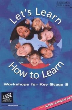 Let's Learn How to Learn: Workshops for Key Stage 2 [With CDROM] - UFA National Team