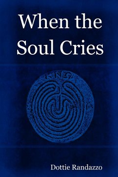 When the Soul Cries - Randazzo, Dottie