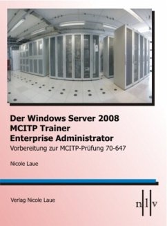 Cover Der Windows Server 2008 MCITP Trainer- Enterprise Administrator- Vorbereitung zur MCITP-Prüfung 70-647
