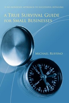 A True Survival Guide for Small Businesses - Ruffino, Michael