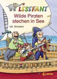 Wilde Piraten stechen in See - Schubert, Ulli