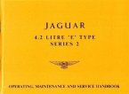 Jaguar 4.2 Litre 'E' Type Series 2: Operating, Maintenance and Service Handbook
