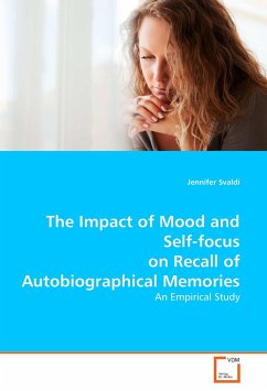 The Impact of Mood and Self-focus on Recall of Autobiographical Memories - Svaldi, Jennifer