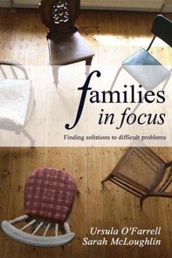 Families in Focus: Finding Solutions to Difficult Problems - O'Farrell, Ursula; McLoughlin, Sarah