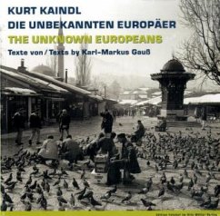 Die unbekannten Europäer. The unknown europeans - Kaindl, Kurt;Gauß, Karl-Markus