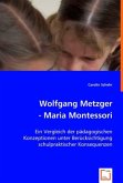 Wolfgang Metzger - Maria Montessori