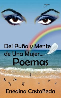 Del Puno y Mente de Una Mujer...Poemas - Castaneda, Enedina