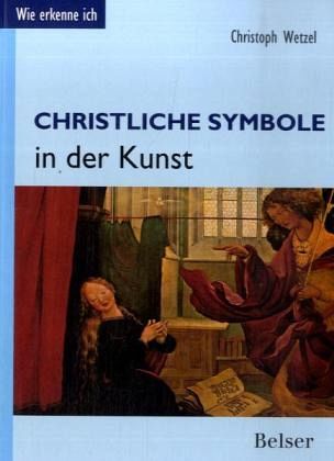 Christliche Symbole in der Kunst / Wie erkenne ich?