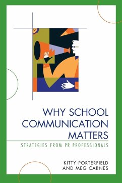 Why School Communication Matters - Porterfield, Kitty; Carnes, Meg