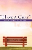 &quote;Have A Chat&quote; with a Biblical Woman