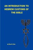 AN INTRODUCTION TO HEBREW CUSTOMS OF THE BIBLE