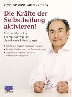 Die Kräfte der Selbstheilung aktivieren! - Dobos, Gustav