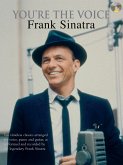 You're the Voice (+CD): Frank Sinatra -10 timeless classics for voice/piano/guitar Songbook You're the Voice (+CD): Frank Sinatra -10 timeless classics for voice/piano/guitar Songbook