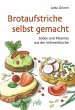 Brotaufstriche selbst gemacht - Bild 1