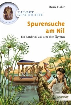 Spurensuche am Nil / Tatort Geschichte - Holler, Renée
