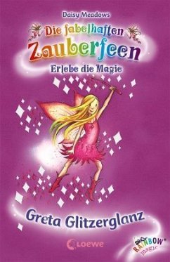 Greta Glitzerglanz / Die fabelhaften Zauberfeen Bd.17 - Meadows, Daisy
