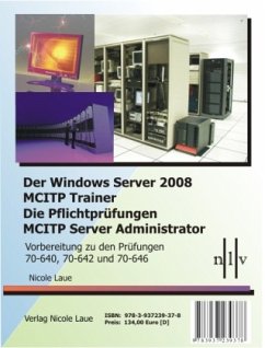 Cover Der Windows Server 2008 MCITP Trainer - Die Pflichtprüfungen MCITP Server Administrator - Vorbereitung zu den Prüfungen 70-640, 70-642 und 70-646