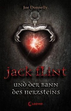 Jack Flint und der Bann des Herzsteins / Jack Flint Bd.1 - Donnelly, Joe