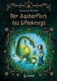 Der Zauberfluch des Elfenkönigs / Elfenkönig Bd.1