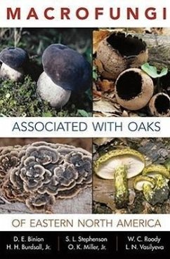 Macrofungi Associated with Oaks of Eastern North America - Binion, Denise E; Stephenson, Steven L; Roody, William C