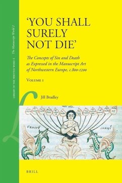 'You Shall Surely Not Die' (2 Vols.): The Concepts of Sin and Death as Expressed in the Manuscript Art of Northwestern Europe, C.800-1200 - Bradley, J.