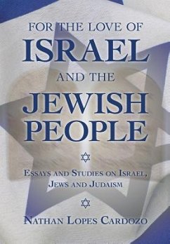 For the Love of Israel and the Jewish People: Essays and Studies on Israel, Jews and Judaism - Lopes Cardozo, Nathan