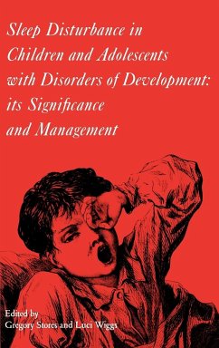 Sleep disturbance in children and adolescents with disorders of development - Stores, Gregory / Wiggs, Lucinda