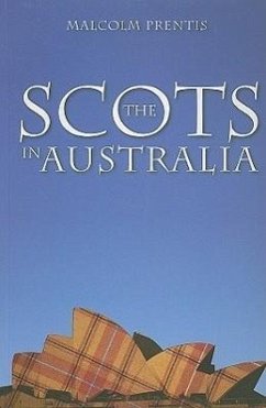 The Scots in Australia - Prentis, Malcolm