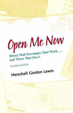Open Me Now: Direct Mail Envelopes That Work...and Those That Don't - Lewis, Herschell Gordon