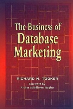 The Business of Database Marketing [With CDROM] - Tooker, Richard N.