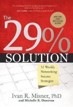 The 29% Solution: 52 Weekly Networking Success Strategies - Misner, Ivan R. , Ph. D.; Donovan, Michelle R.