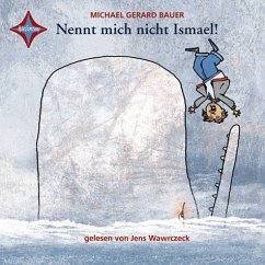 Nennt mich nicht Ismael! / Ismael Bd.1 (4 Audio-CDs) - Bauer, Michael Gerard