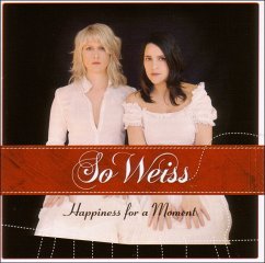 Happiness For A Moment - So Weiss
