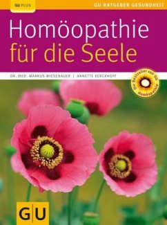 Homöopathie für die Seele - Wiesenauer, Markus; Kerckhoff, Annette