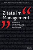 Zitate im Management : Das Beste von Top-Performern und Genies aus 2000 Jahren Weltwirtschaft Zitate im Management : Das Beste von Top-Performern und Genies aus 2000 Jahren Weltwirtschaft