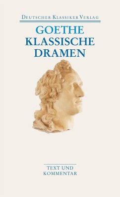 Klassische Dramen: Iphigenie auf Tauris / Egmont / Torquato Tasso - Goethe, Johann Wolfgang
