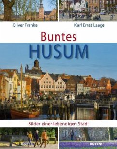 Buntes Husum - Franke, Oliver; Laage, Karl E.