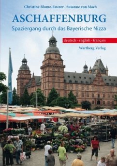 Aschaffenburg, Spaziergang durch das Bayerische Nizza - Blume-Esterer, Christine; Mach, Susanne von