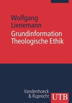 Grundinformation Theologische Ethik - Lienemann, Wolfgang