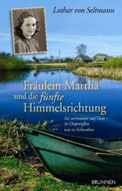 Fräulein Martha und die fünfte Himmelsrichtung - Seltmann, Lothar von