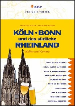 Köln, Bonn und das südliche Rheinland - Peter, Christine;Michel, Wolfgang